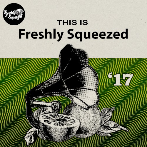 This Is Freshly Squeezed 2017