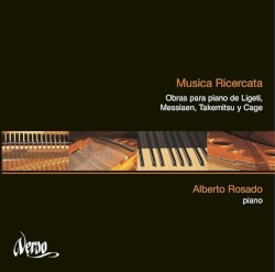 Musica ricercata: Música para piano de Ligeti, Messiaen, Takemitsu y Cage