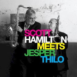 Scott Hamilton Meets Jesper Thilo