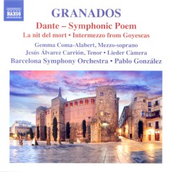 Orchestral Works, Volume 2: Dante / La nit del mort / Intermezzo from Goyescas