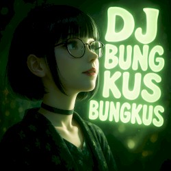 DJ BUNGKUS BUNGKUS FULLBASS
