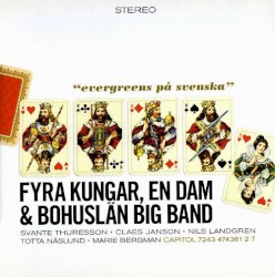 Fyra kungar, en dam & Bohuslän Big Band - Evergreen på svenska