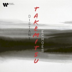 Takemitsu: Distant Echoes