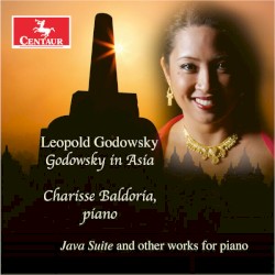 Godowsky in Asia: Java Suite and other works for piano