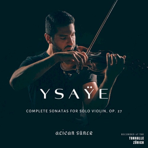 Complete Sonatas for solo violin, op. 27