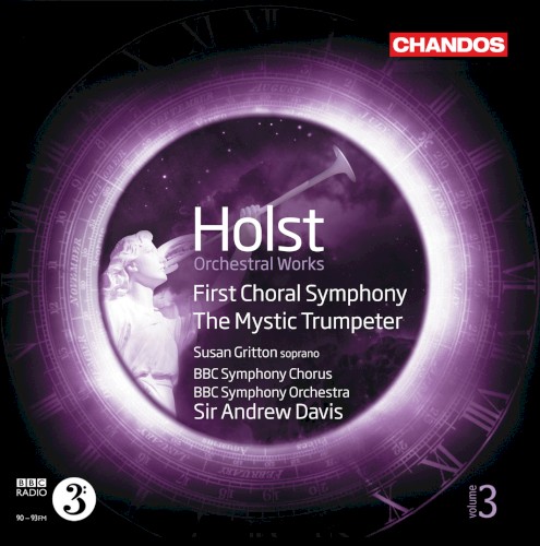 Orchestral Works, Volume 3: First Choral Symphony / The Mystic Trumpeter
