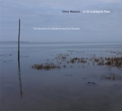 In St. Cuthbert's Time: The Sounds of Lindisfarne and the Gospels