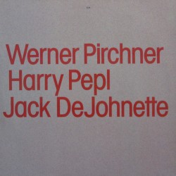Werner Pirchner, Harry Pepl & Jack DeJohnette