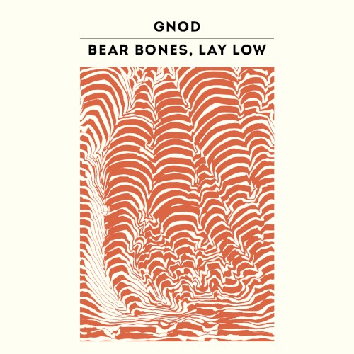 Gnod / Bear Bones, Lay Low