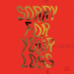Sorry For Your Loss