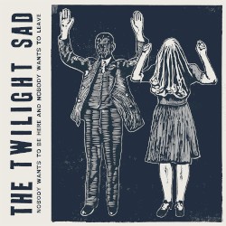 Nobody Wants to Be Here and Nobody Wants to Leave