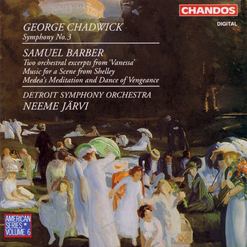 Chadwick: Symphony no. 3 / Barber: Two Orchestral Excerpts from "Vanessa" / Music for a Scene from Shelley / Medea's Meditation and Dance of Vengeance
