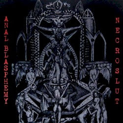 Anal Blasphemy / Necroslut
