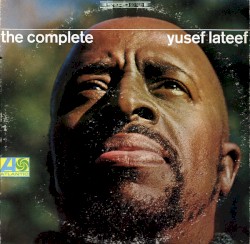 The Complete Yusef Lateef