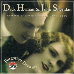 Forgotten Dreams: Archives of Novelty Piano (1920’s–1930’s)