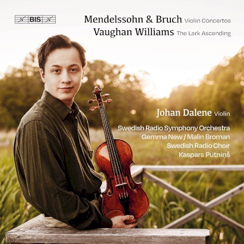 Johan Dalene plays Mendelssohn, Bruch and Vaughan Williams