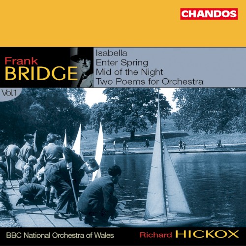 Orchestral Works, Volume 1: Isabella / Enter Spring / Mid of the Night / Two Poems for Orchestra