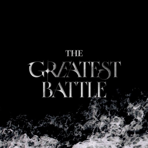 THE GREATEST BATTLE