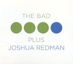 The Bad Plus Joshua Redman