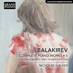 Complete Piano Works • 5: Original Works and Transcriptions