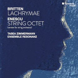 Britten: Lachrymae / Enescu: String Octet (version for string orchestra)