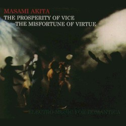 The Prosperity of Vice, the Misfortune of Virtue: Electro‐Music for Romantica