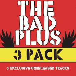 The Bad Plus 3 Pak