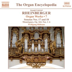Organ Works, Volume 7: Sonatas nos. 17 & 18 / Monologues, op. 162, nos. 1-6