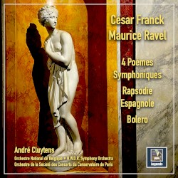 Franck: 4 Poèmes symphoniques / Ravel: Rapsodie espagnole / Boléro