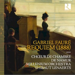 Gabriel Faure: Requiem (1888)