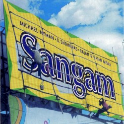 Sangam: Michael Nyman meets Indian Masters