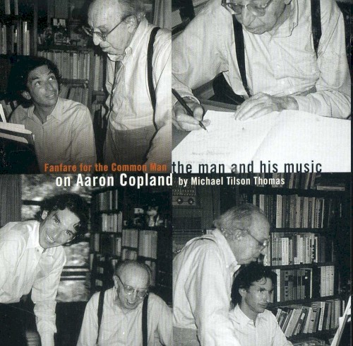 Fanfare for the Common Man: On Aaron Copland, the Man and His Music