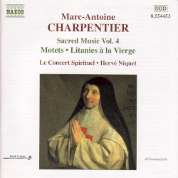 Sacred Music, Volume 4: Motets / Litanies à la Vierge