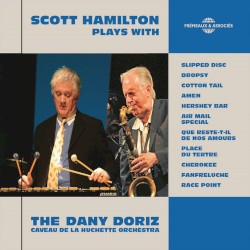 Scott Hamilton Plays with The Dany Doriz Caveau de la Huchette Orchestra
