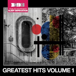 The Black Dog Presents Sleep Deprivation: Greatest Hits, Vol. 1