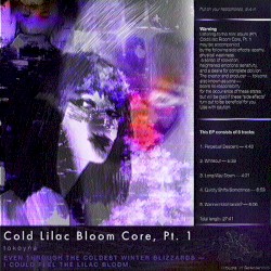 Cold Lilac Bloom Core, Pt. 1