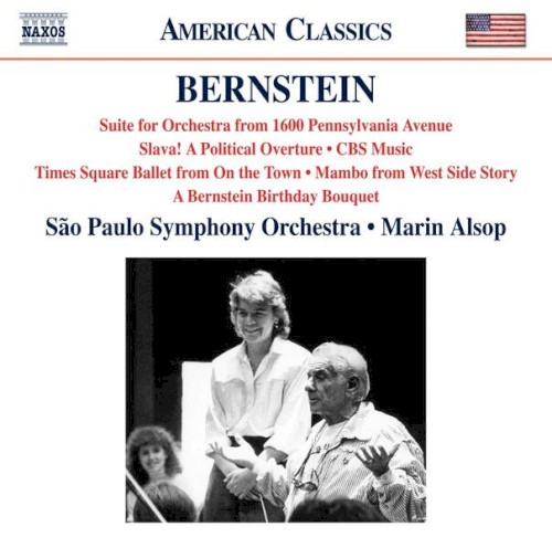 Suite for Orchestra from 1600 Pennsylvania Avenue / Slava! A Political Overture / CBS Music / Times Square Ballet from On the Town / Mambo from West Side Story / A Bernstein Birthday Bouquet