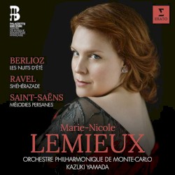Berlioz: Les nuits d'été / Ravel: Shéhérazade / Saint-Saëns: Mélodies persanes
