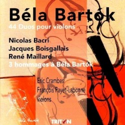 Bartók: 44 Duos for Violin / Bacri / Boisgallais / Maillard: 3 Hommages à Béla Bartók