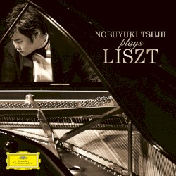 Nobuyuki Tsujii Plays Liszt