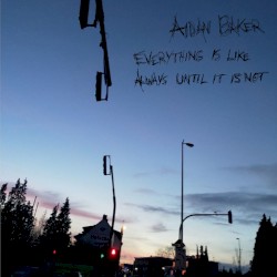 Everything Is Like Always Until It Is Not