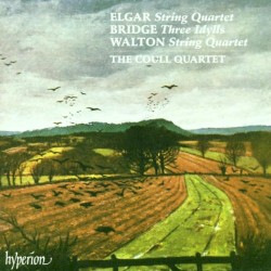 Elgar: String Quartet / Bridge: Three Idylls / Walton: String Quartet