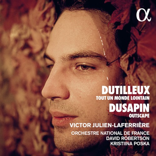 Dutilleux: Tout un monde lointain / Dusapin: Outscape