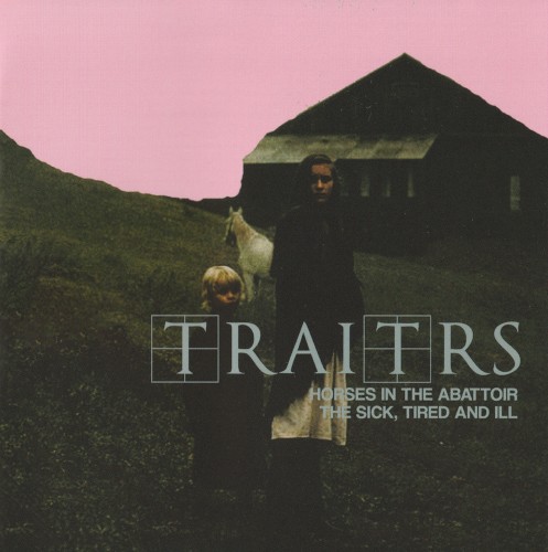 Horses in the Abattoir / The Sick, Tired and Ill