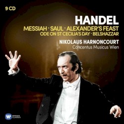 Messiah / Saul / Alexander's Feast / Ode on St Cecilia's day / Belshazzar