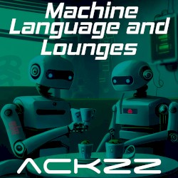 Machine Language and Lounges