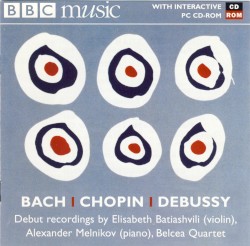 BBC Music, Volume 9, Number 11: Debut Recordings by Elisabeth Batiashvili (violin), Alexander Melnikov (piano), Belcea Quartet