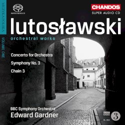Orchestral Works: Concerto for Orchestra / Symphony no. 3 / Chain 3
