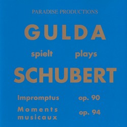 Gulda spielt Schubert – Impromptus Op. 90, Moments Musicaux Op. 94
