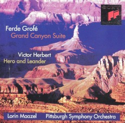 Grofé: Grand Canyon Suite / Herbert: Hero and Leander